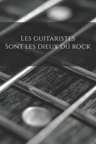 Cover for Mon Petit Carnet Edition · Les guitaristes sont les dieux du rock (Paperback Book) (2019)