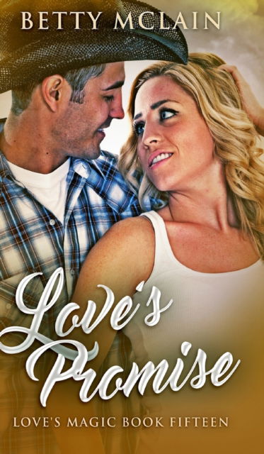 Love's Promise (Love's Magic Book 15) - Betty McLain - Books - Blurb - 9781715686123 - December 22, 2021