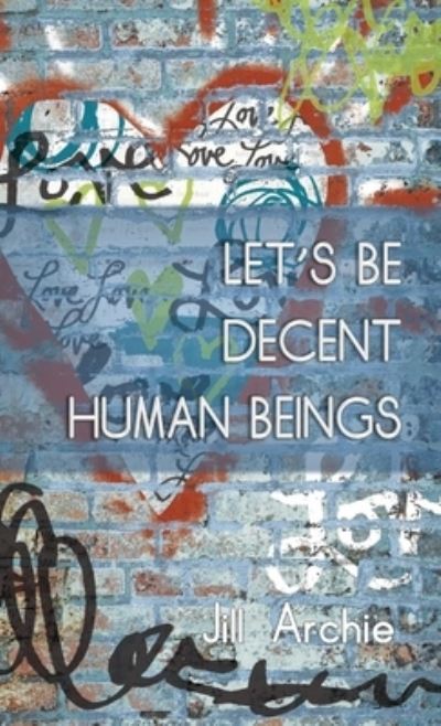 Cover for Jill Archie · Let's Be Decent Human Beings (Paperback Book) (2020)