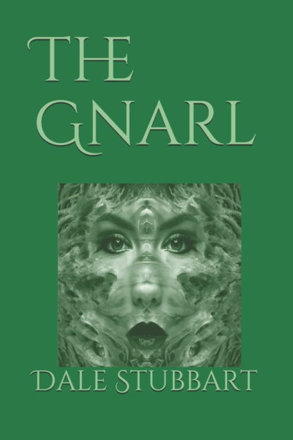 Cover for Dale Stubbart · The Gnarl (Paperback Book) (2018)