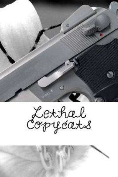 Lethal Copycats - Zeena Nackerdien - Bücher - Createspace Independent Publishing Platf - 9781717145123 - 19. April 2018