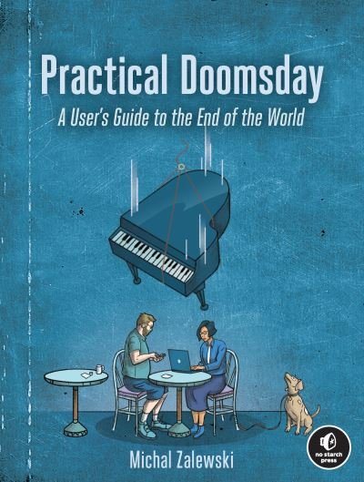 Cover for Michal Zalewski · Practical Doomsday: A User's Guide to the End of the World (Taschenbuch) (2022)