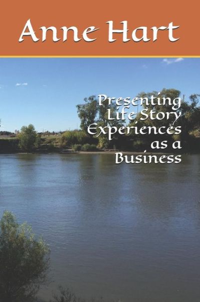 Cover for Anne Hart · Presenting Life Story Experiences as a Business (Taschenbuch) (2018)