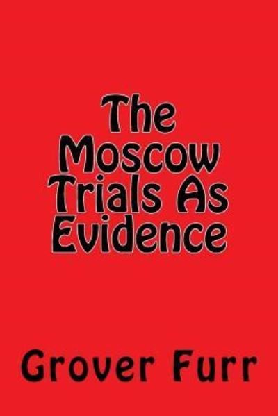 Cover for Grover Furr · The Moscow Trials As Evidence (Pocketbok) (2018)