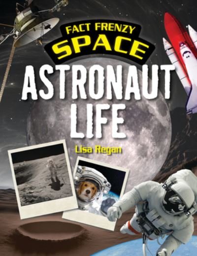 Cover for Lisa Regan · Astronaut Life (Book) (2020)