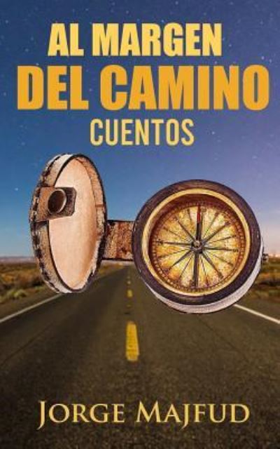 Al margen del camino - Jorge Majfud - Książki - Cuauhtemoc Rebelde Editores - 9781733208123 - 18 czerwca 2019