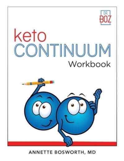 Cover for Bosworth, Annette, MD · Ketocontinuum Workbook the Steps to Be Consistently Keto for Life (Paperback Book) (2021)