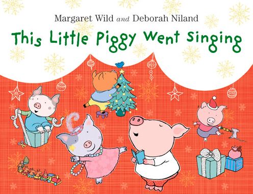 Cover for Margaret Wild · This Little Piggy Went Singing (Hardcover Book) (2015)