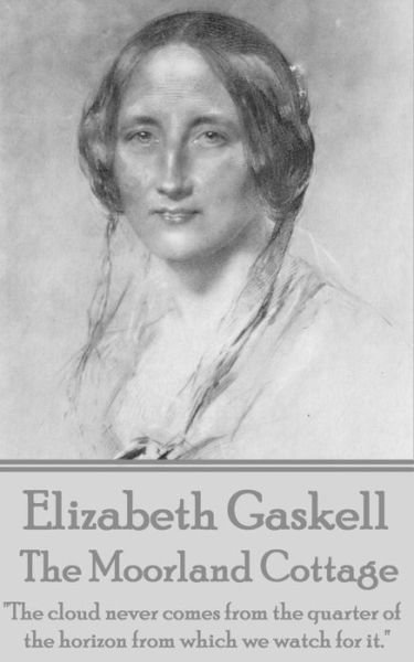 Cover for Elizabeth Cleghorn Gaskell · The Moorland Cottage by Elizabeth Gaskell (Paperback Bog) (2013)