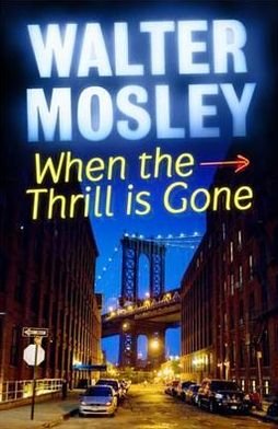 Cover for Walter Mosley · When the Thrill is Gone: Leonid McGill 3 - Leonid McGill mysteries (Pocketbok) (2012)