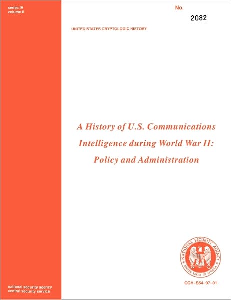 Cover for Center for Cryptologic History · A History of Us Communications Intelligence During Wwii: Policy and Administration (Paperback Book) (2011)