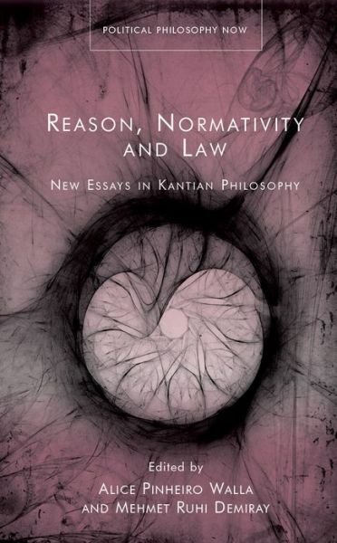 Reason, Normativity and the Law: New Essays in Kantian Philosophy - Political Philosophy Now - Alice - Bøger - University of Wales Press - 9781786835123 - 15. februar 2020