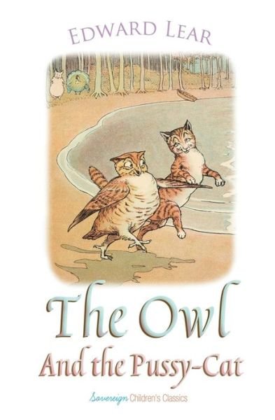 The Owl and the Pussy-Cat - Edward Lear - Książki - Sovereign - 9781787247123 - 30 lipca 2018