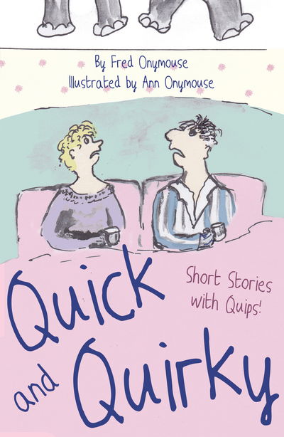 Quick and Quirky: Short Stories with Quips! - Fred Onymouse - Books - Troubador Publishing - 9781788039123 - March 13, 2018