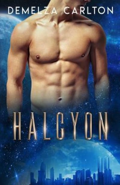 Halcyon - Demelza Carlton - Books - Independently published - 9781797907123 - March 5, 2019