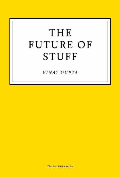 Cover for Vinay Gupta · The Future of Stuff (Paperback Book) (2020)