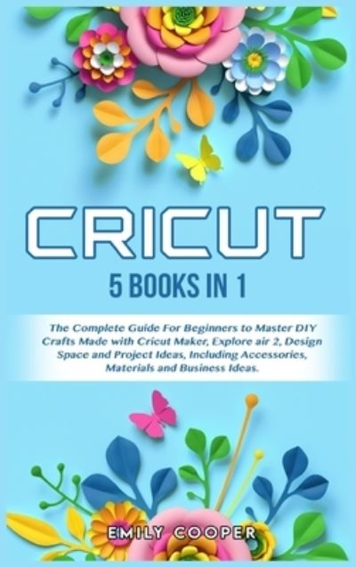 Cricut - Emily Cooper - Books - Emily Cooper - 9781802933123 - May 7, 2021