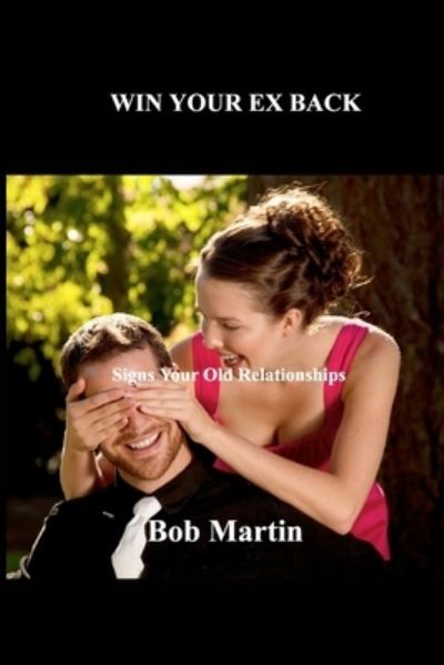 Cover for Bob Martin · Win Your Ex Back (Paperback Bog) (2022)