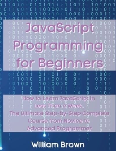 Cover for William Brown · JavaScript Programming for Beginners (Taschenbuch) (2021)