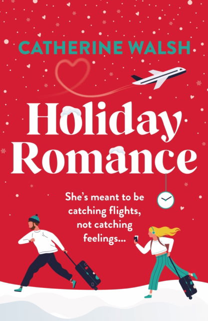 Cover for Catherine Walsh · Holiday Romance: A totally hilarious and unforgettable Christmas romantic comedy (Paperback Bog) (2025)