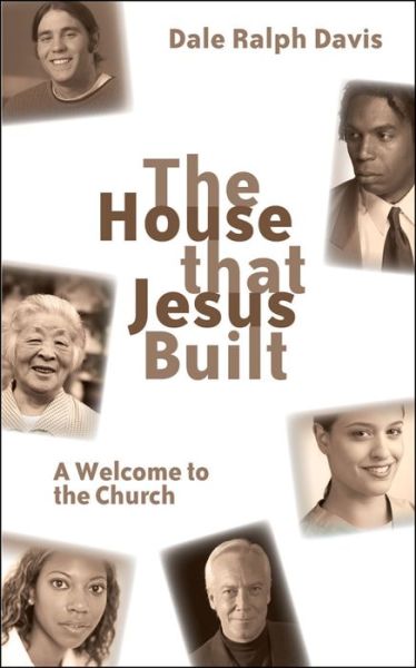 Cover for Dale Ralph Davis · The House That Jesus Built: a Welcome to the Church (Paperback Book) [Revised edition] (2015)