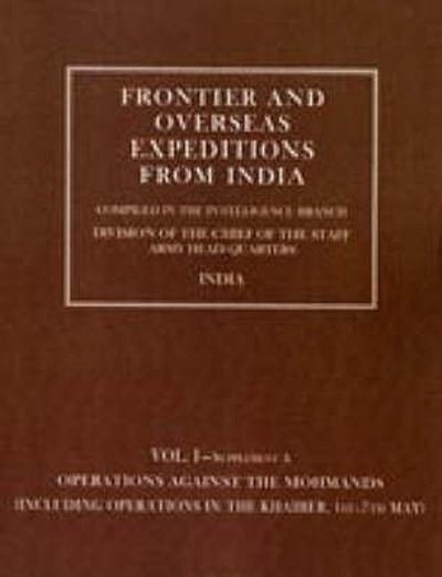 Cover for Intelli Branch Amy · Frontier and Overseas Expeditions from India (Operations Against the Mohmands (including Operations in the Khaiber 1st - 7th May)) (Paperback Bog) [Reprint of 1908 Original edition] (2006)