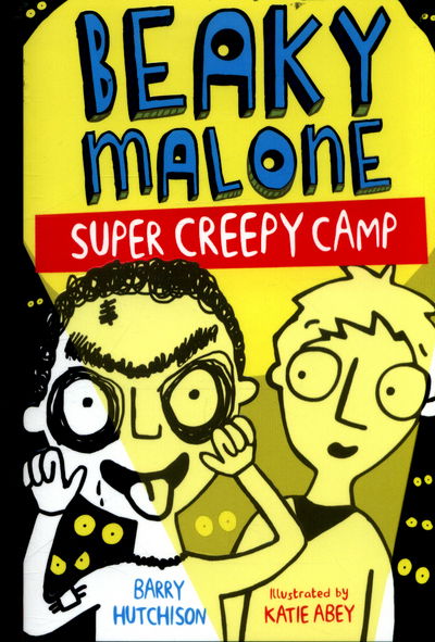 Super Creepy Camp - Beaky Malone - Barry Hutchison - Książki - Little Tiger Press Group - 9781847158123 - 1 czerwca 2017