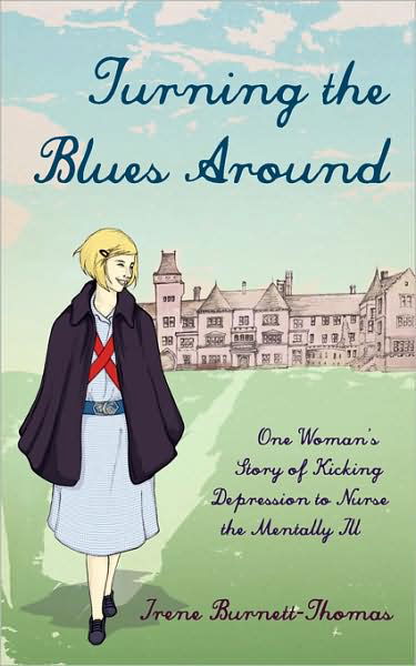 Cover for Irene Burnett-thomas · Turning the Blues Around: One Woman's Story of Kicking Depression to Nurse the Mentally Ill (Paperback Bog) (2009)