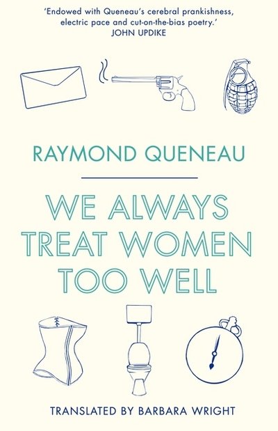 Cover for Raymond Queneau · We Always Treat Women Too Well (Taschenbuch) (2017)
