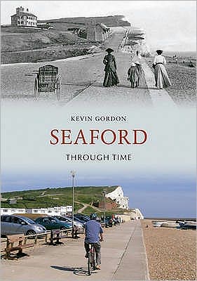 Cover for Kevin Gordon · Seaford Through Time - Through Time (Paperback Book) [UK edition] (2010)