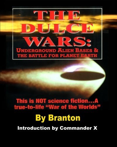 B. Branton · The Dulce Wars: Underground Alien Bases and the Battle for Planet Earth (Paperback Bog) (2011)