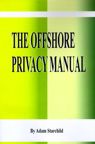 The Offshore Privacy Manual - Adam Starchild - Books - International Law and Taxation Publisher - 9781893713123 - April 1, 2000