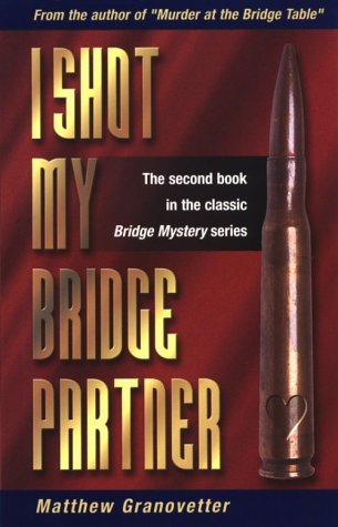 Cover for Matthew Granovetter · I Shot My Bridge Partner (Paperback Book) (2004)