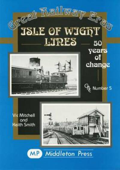 Cover for Vic Mitchell · Isle of Wight Lines: 50 Years of Change - Great Railway Eras (Hardcover Book) (1998)