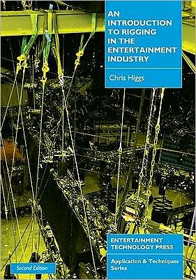 Cover for Chris Higgs · An Introduction to Rigging in the Entertainment Industry - Applications &amp; Techniques S. (Paperback Book) (2002)