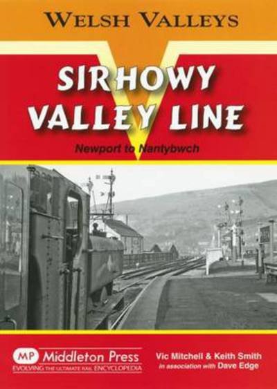 Cover for Vic Mitchell · Sirhowy Valley Line: Newport to Nantybwch - Welsh Valleys (Hardcover Book) [UK edition] (2007)