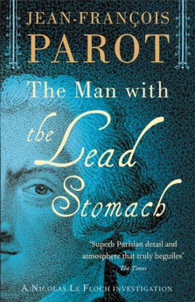 Cover for Jean-Francois Parot · The Man with the Lead Stomach: Nicolas Le Floch Investigation #2 - Nicolas le Floch Investigates (Paperback Book) (2014)