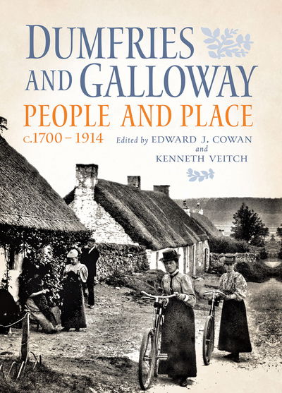 Cover for Edward J Cowan · Dumfries and Galloway: People and Place, c.1700-1914 (Hardcover Book) (2019)