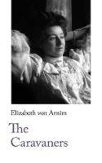 Cover for Elizabeth Von Arnim · The Caravaners - Handheld Classics (Paperback Book) (2019)