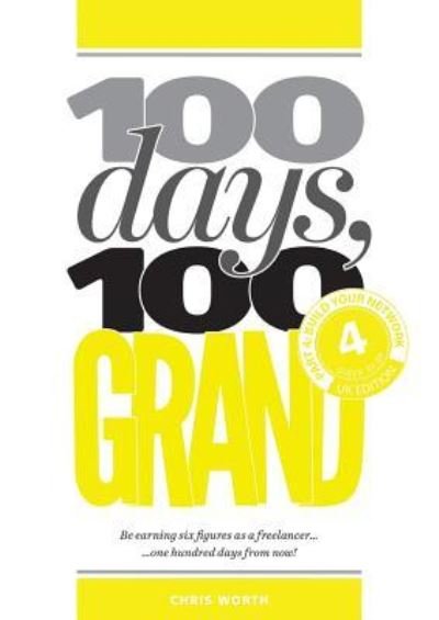 100 Days, 100 Grand - Chris Worth - Libros - Redpump Ltd - 9781912795123 - 26 de junio de 2018