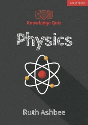 Cover for Ruth Ashbee · Knowledge Quiz: Physics (Taschenbuch) (2019)