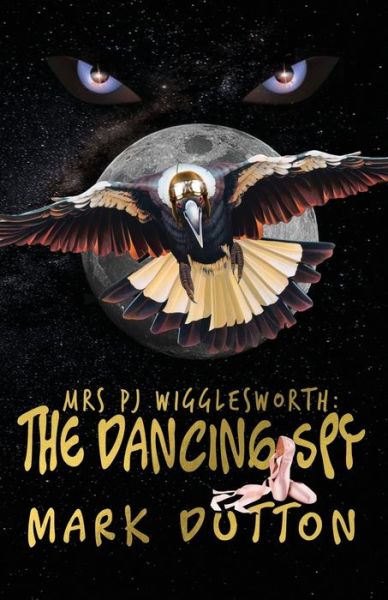 Cover for Mark Dutton · Mrs PJ Wigglesworth:: The Dancing Spy (Pocketbok) (2020)