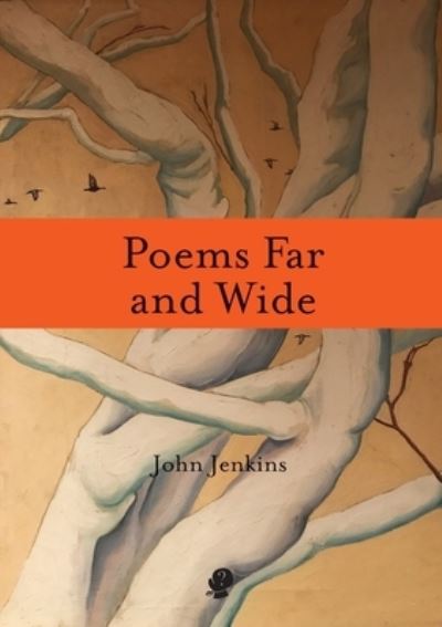 Poems Far and Wide - John Jenkins - Books - Puncher and Wattmann - 9781925780123 - June 27, 2019