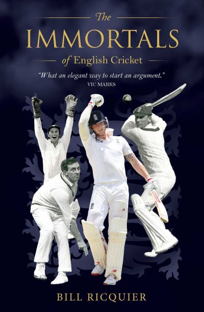 Cover for Bill Ricquier · The Immortals of English Cricket (Hardcover Book) (2021)