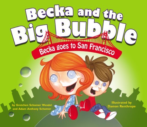 Becka Goes to San Francisco (Becka and the Big Bubble) - Adam Anthony Schomer - Kirjat - Waterside - 9781933754123 - sunnuntai 23. syyskuuta 2007