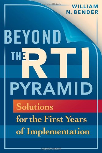 Beyond the Rti Pyramid: Solutions for the First Years of Implementation - William N. Bender - Books - Solution Tree - 9781934009123 - August 1, 2000