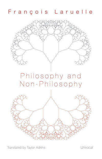 Cover for Francois Laruelle · Philosophy and Non-Philosophy - Univocal (Paperback Book) (2013)