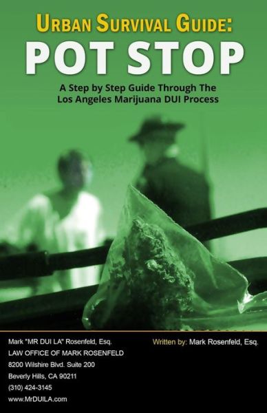 Cover for Mark Rosenfeld · Urban Survival Guide: Pot Stop: a Step by Step Guide Through the Los Angeles Marijuana Dui Process (Taschenbuch) (2015)