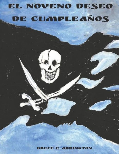 Cover for Bruce E Arrington · El noveno deseo de cumpleanos (Paperback Book) (2016)