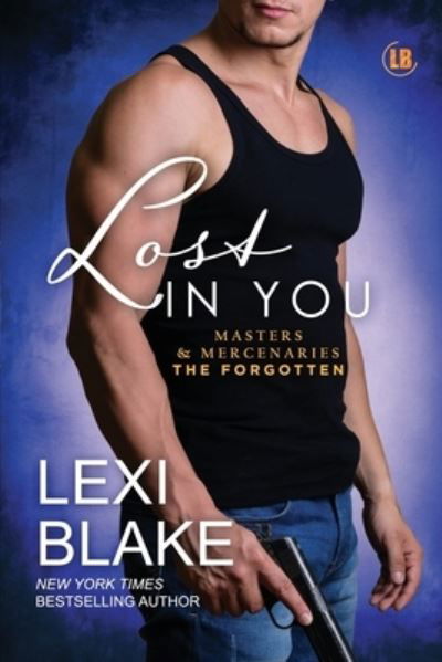 Lost in You - Lexi Blake - Books - Dlz Entertainment - 9781942297123 - July 12, 2019